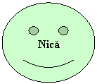 Smiley Face: Nica
